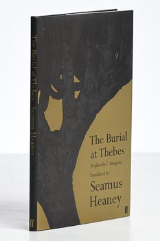 Seamus Heaney, The Burial at ThebesSophocles' Antigone, translated by Seamus Heaney at Morgan O'Driscoll Art Auctions
